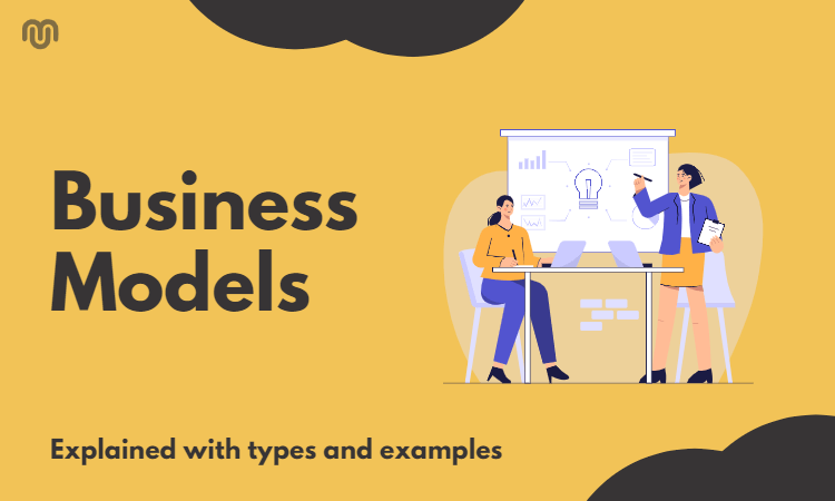 What Is a Business Model? Explained With Types & Examples