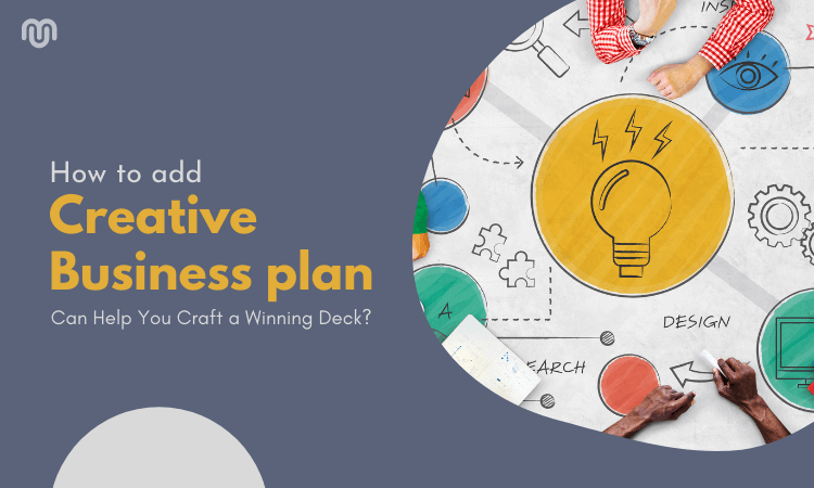 How to add Creative Business plan Can Help You Craft a Winning Deck?