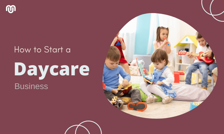 How to Start a Daycare Business (Ultimate Guide)