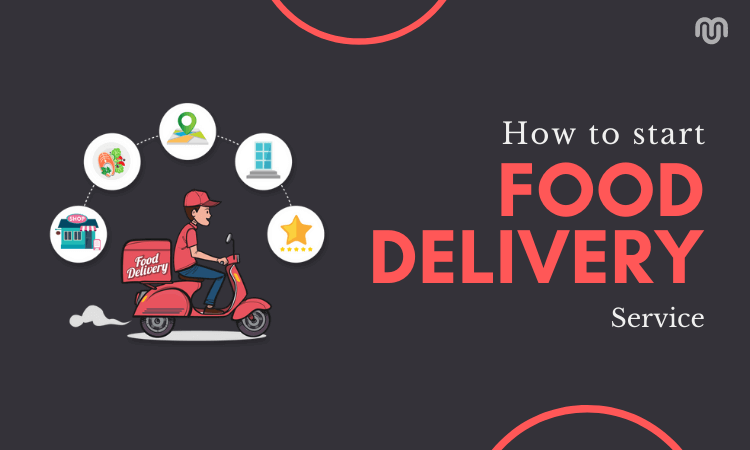 How to Start a Food Delivery Service?