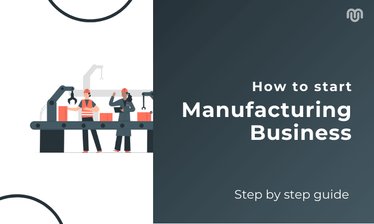 How to Start a Manufacturing Business How to Start a Manufacturing Business