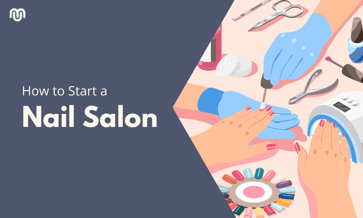 How to Start a Nail Salon Business Step by Step Guide