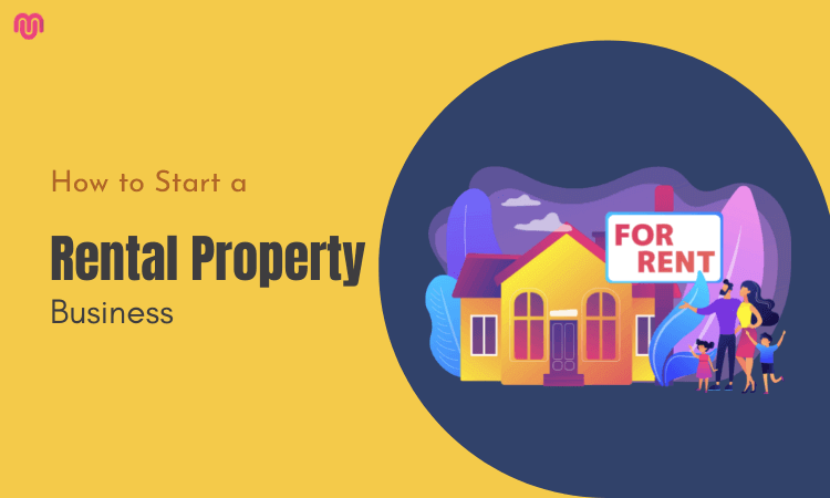 A Complete Guide for Starting a Rental Property Business