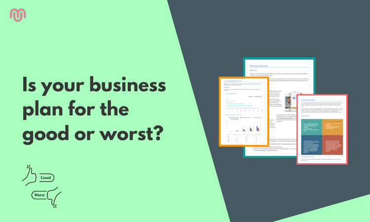 Is your business plan for the good or worst? Is your business plan for the good or worst?