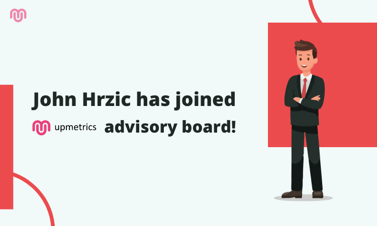 John Hrzic has joined Upmetrics advisory board!