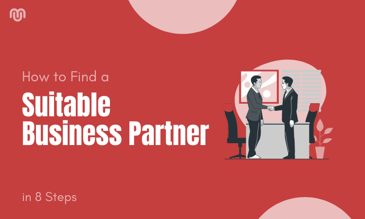How to Find a Suitable Business Partner in 8 Steps
