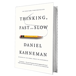 Thinking Fast and Slow by Daniel Kahneman