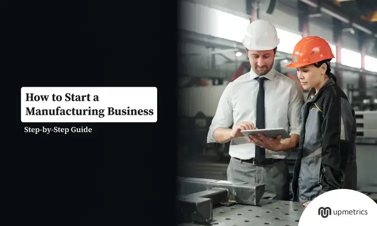 How to Start a Manufacturing Business