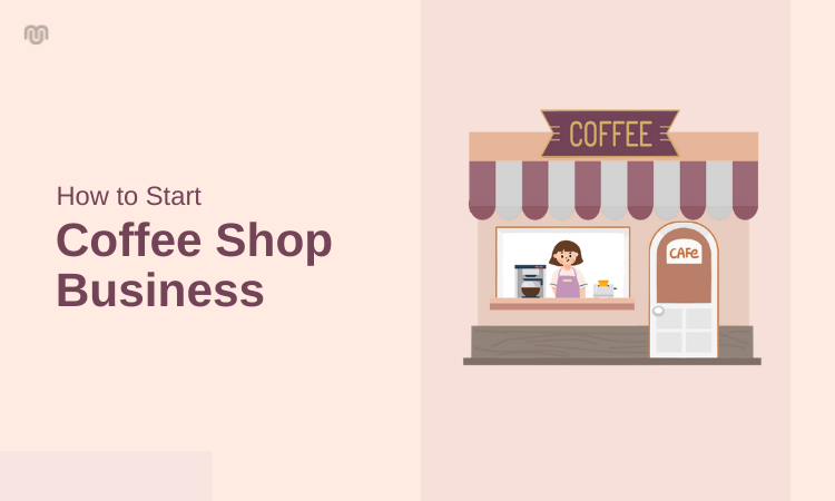 How to Start a Coffee Shop Business