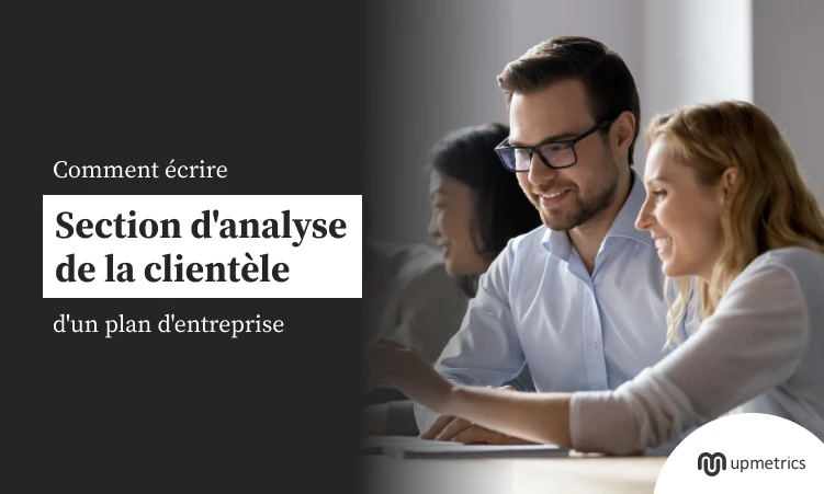 comment crire section d analyse de la client le d un plan d entreprise