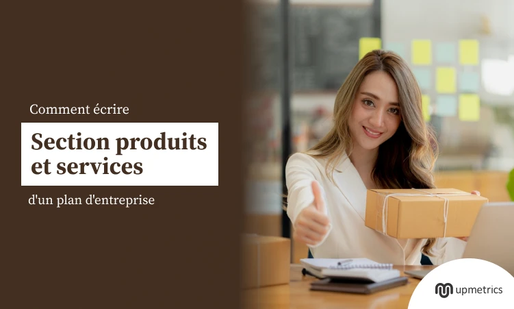 comment crire section produits et services d un plan d entreprise