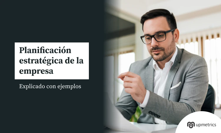 Planificación estratégica empresarial: Explicación con ejemplos