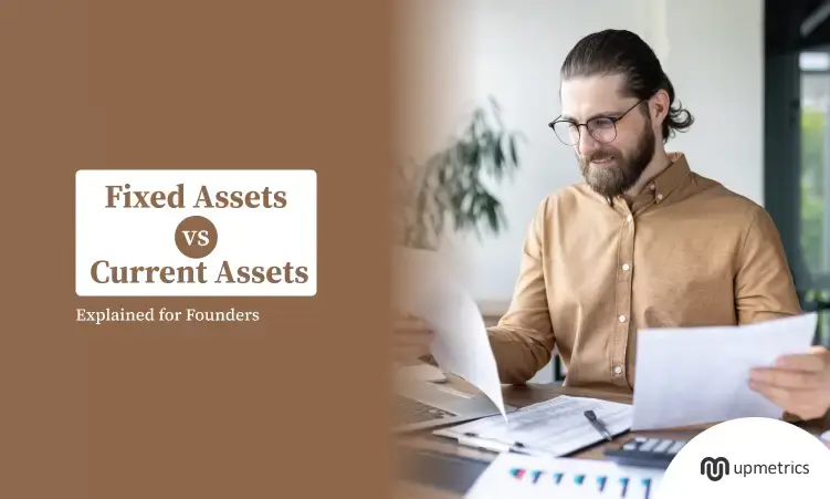 Fixed Assets vs Current Assets Explained for Founders
