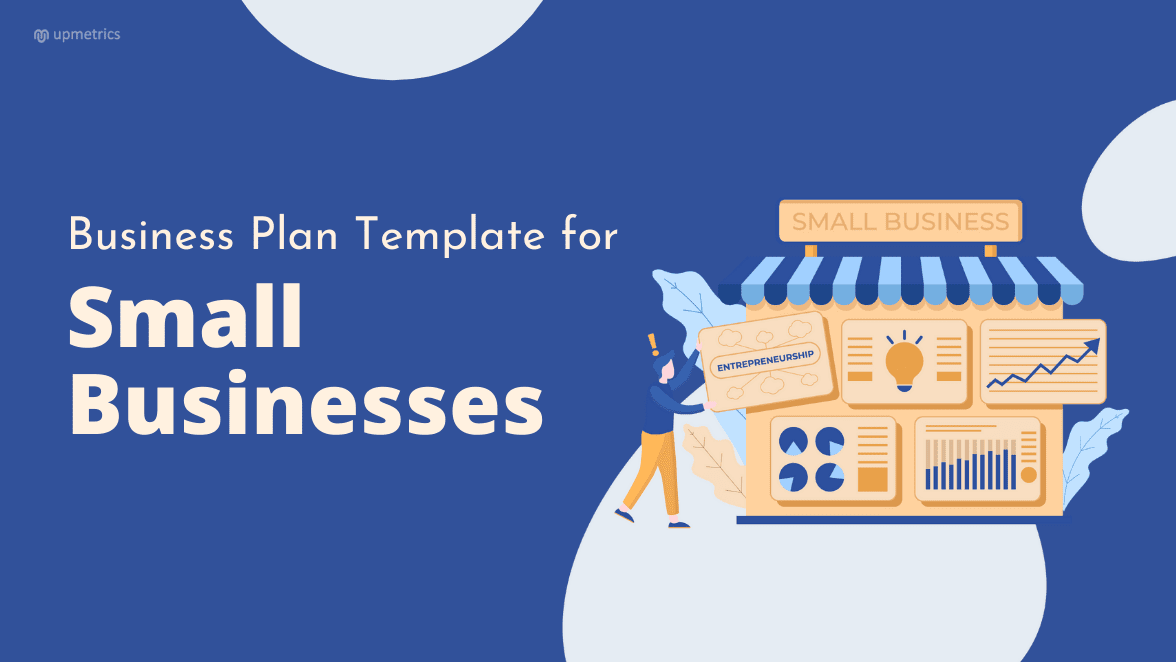 Business Plan Template for Small Businesses [Free Template] | Upmetrics