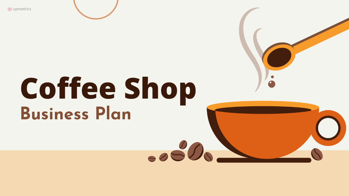 Coffee Shop Business Plan [Free Template] | Upmetrics