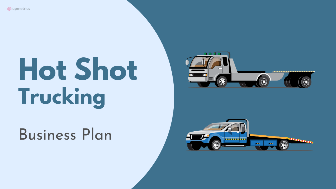 Hot Shot Trucking Business Plan [Free Template] | Upmetrics