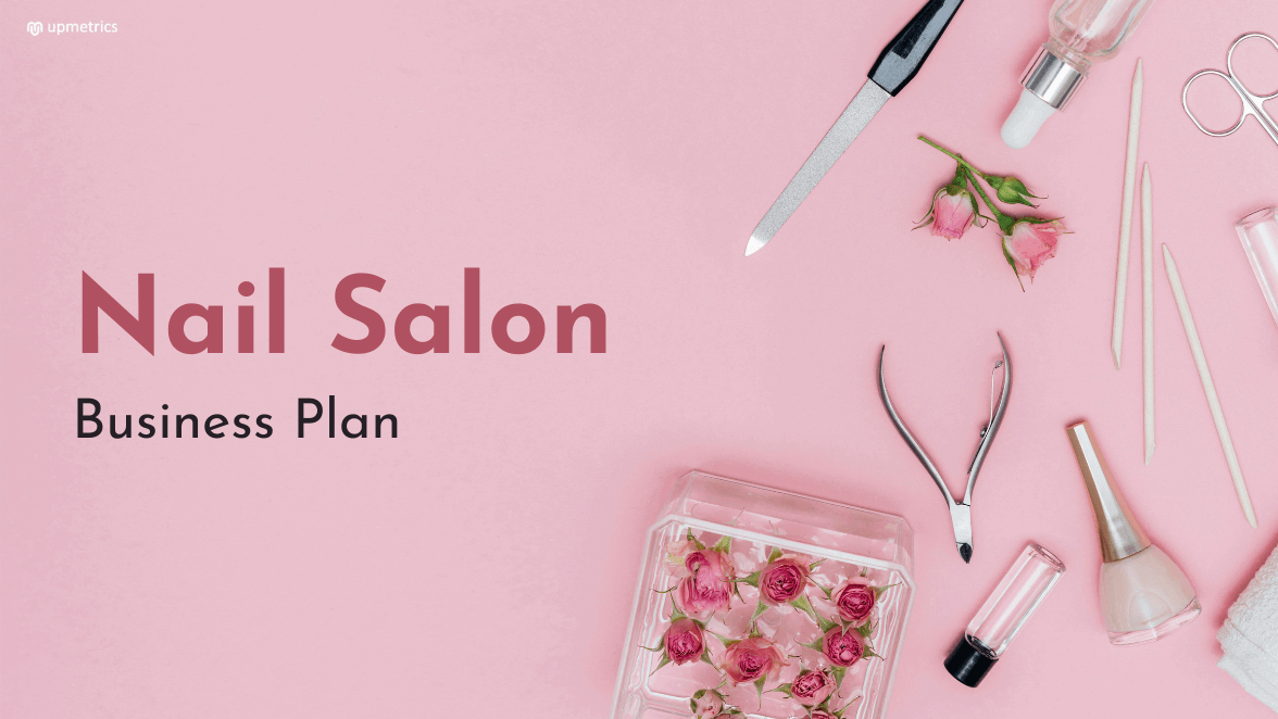 Nail Salon Business Plan [Free Template] | Upmetrics