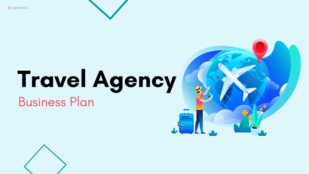 Travel Agency Business Plan [Free Template] | Upmetrics