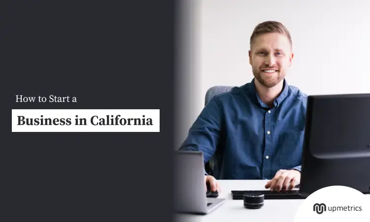 How to Start a Business in California