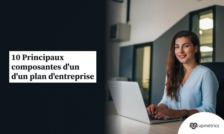 10 principaux composantes d un d un plan d entreprise