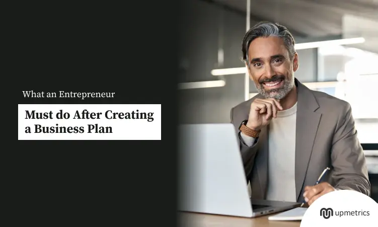 what an entrepreneur must do after creating a business plan