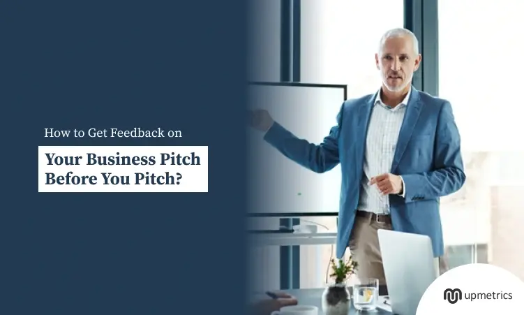 how to get feedback on your business pitch before you pitch