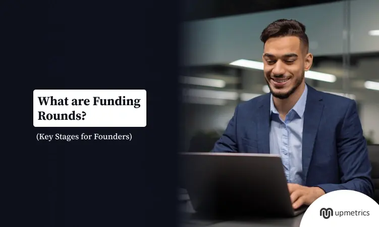 What are Funding Rounds? (Key Stages for Founders)