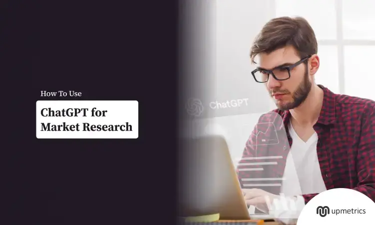 How To Use ChatGPT for Market Research