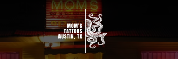 Mom's Tattoos Austin, TX