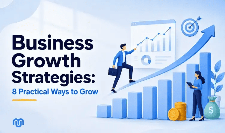 Business growth strategies: 8 practical ways to grow